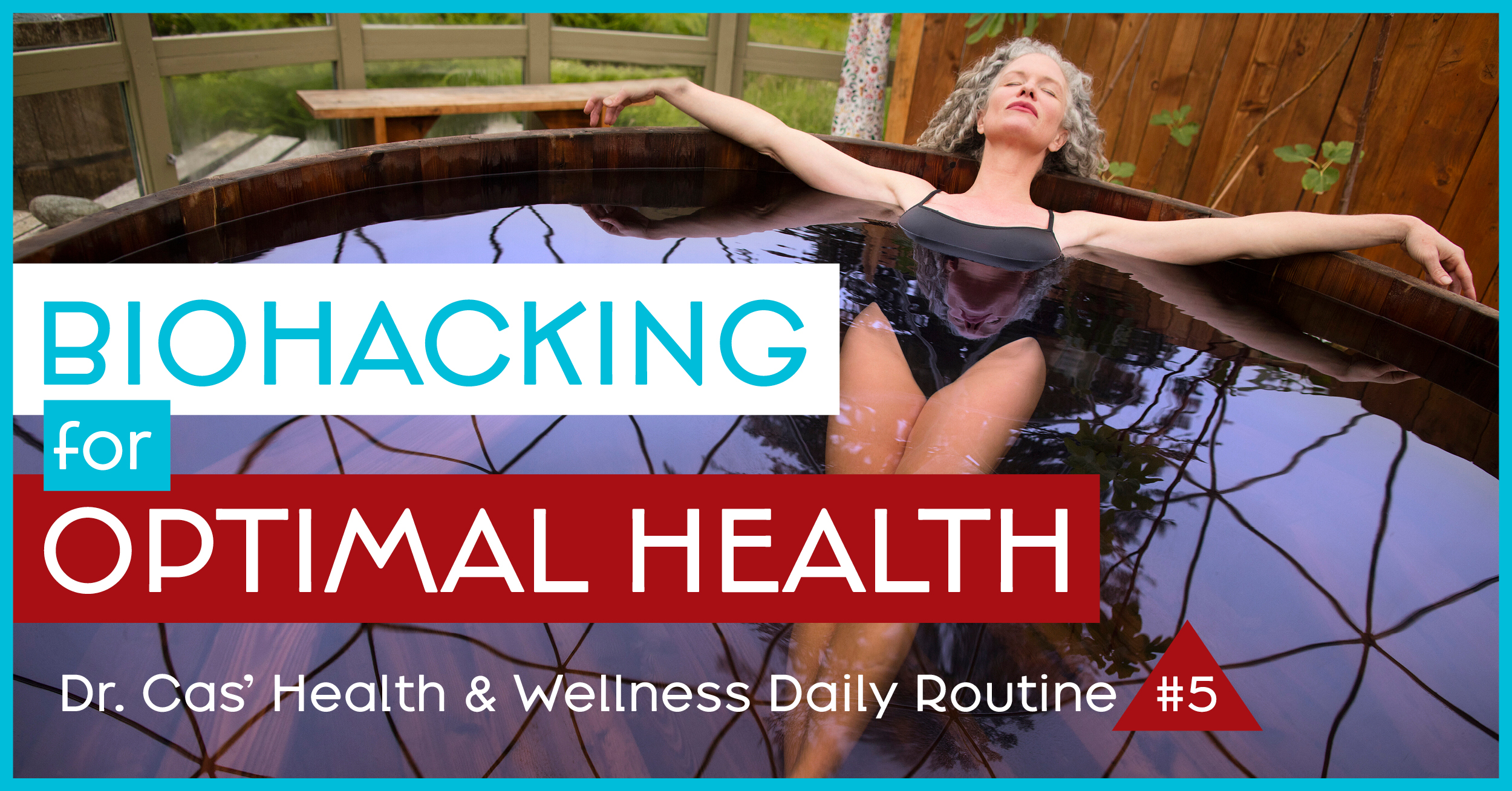 Core Practice #5: Biohacking for Optimal Health